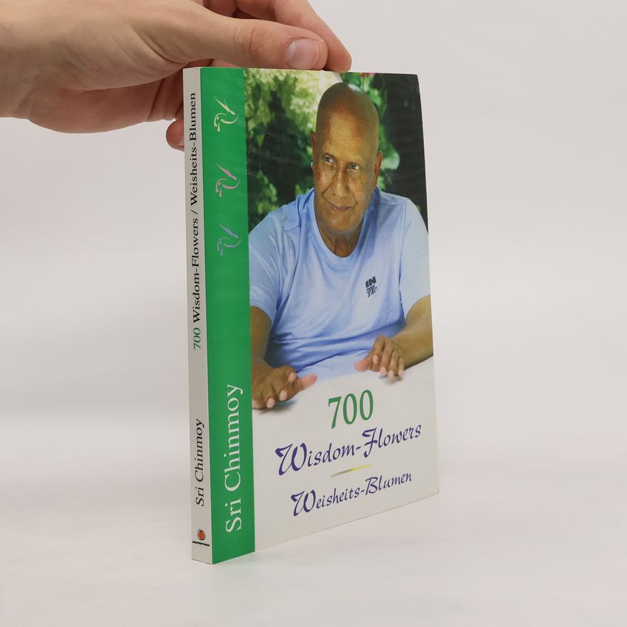 Chinmoy Kumar Ghose 700 wisdom-flowers, Weisheits-Blumen