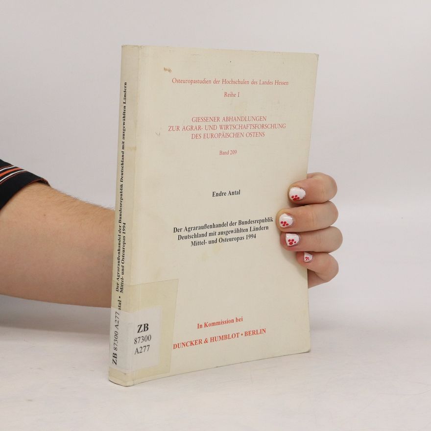 Endre Antal Der Agraraussenhandel der Bundesrepublik Deutschland mit ausgewählten Ländern Mittel- und Osteuropas 1994