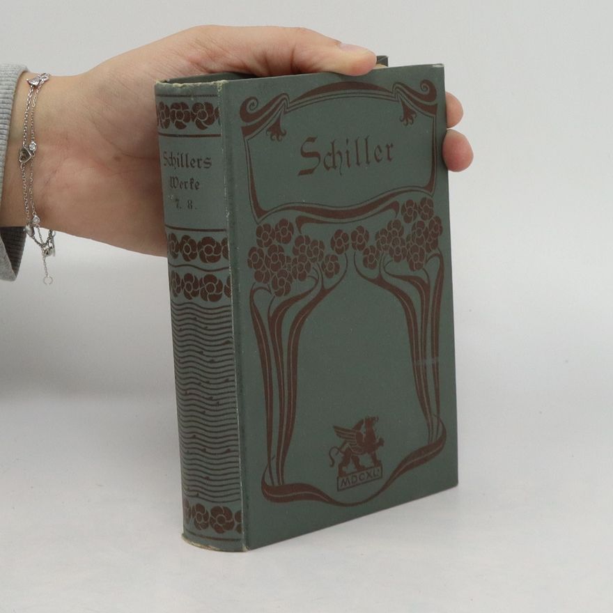 Friedrich Schiller Schillers Werke. 7-8 Band