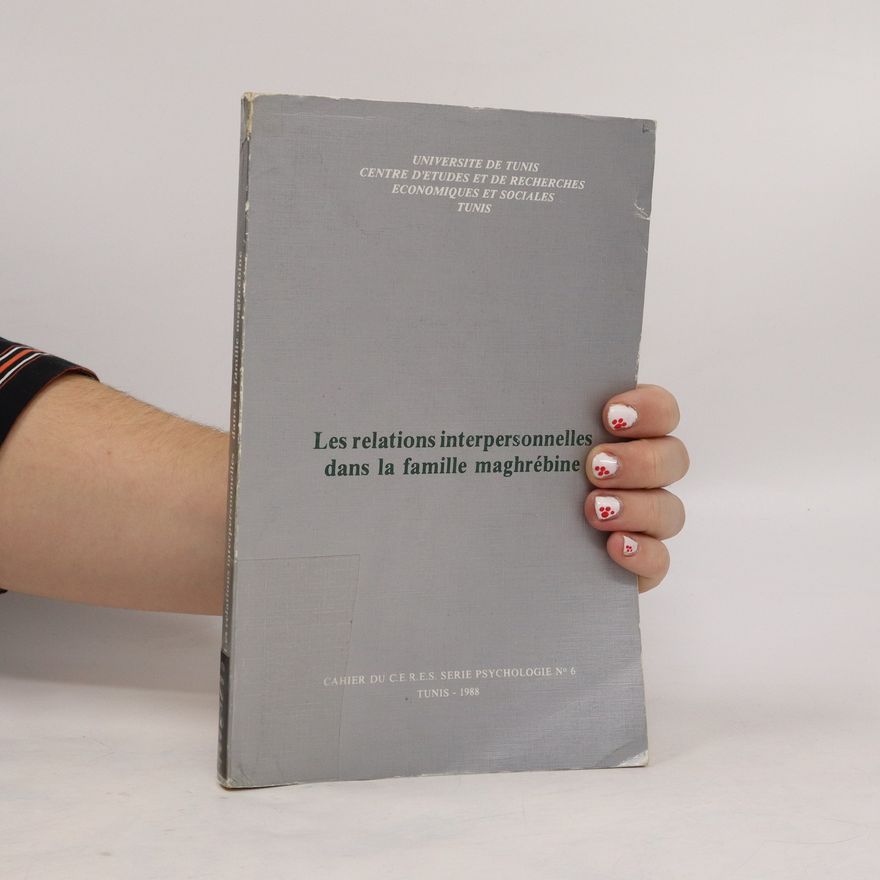 Leila Blili Temime Les relations interpersonnelles dans la famille maghrébine