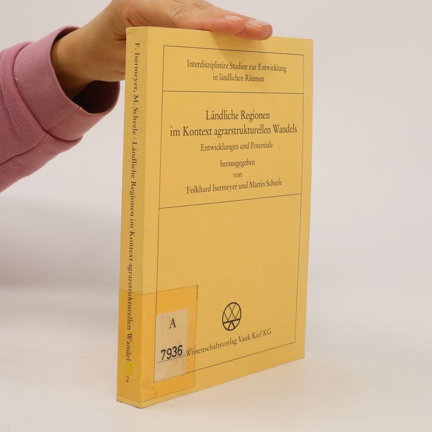 Folkhard Isermeyer Ländliche Regionen im Kontext agrarstrukturellen Wandels