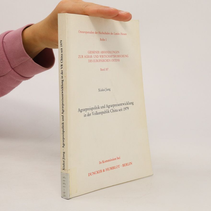 Xiu-kai Jiang Agrarpreispolitik und Agrarpreisentwicklung in der Volksrepublik China seit 1979