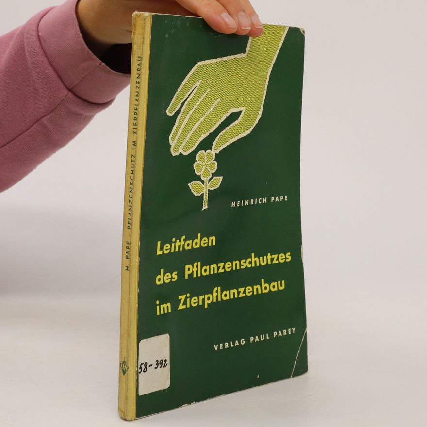 Heinrich Pape Leitfaden des Pflanzenschutzes im Zierpflanzenbau