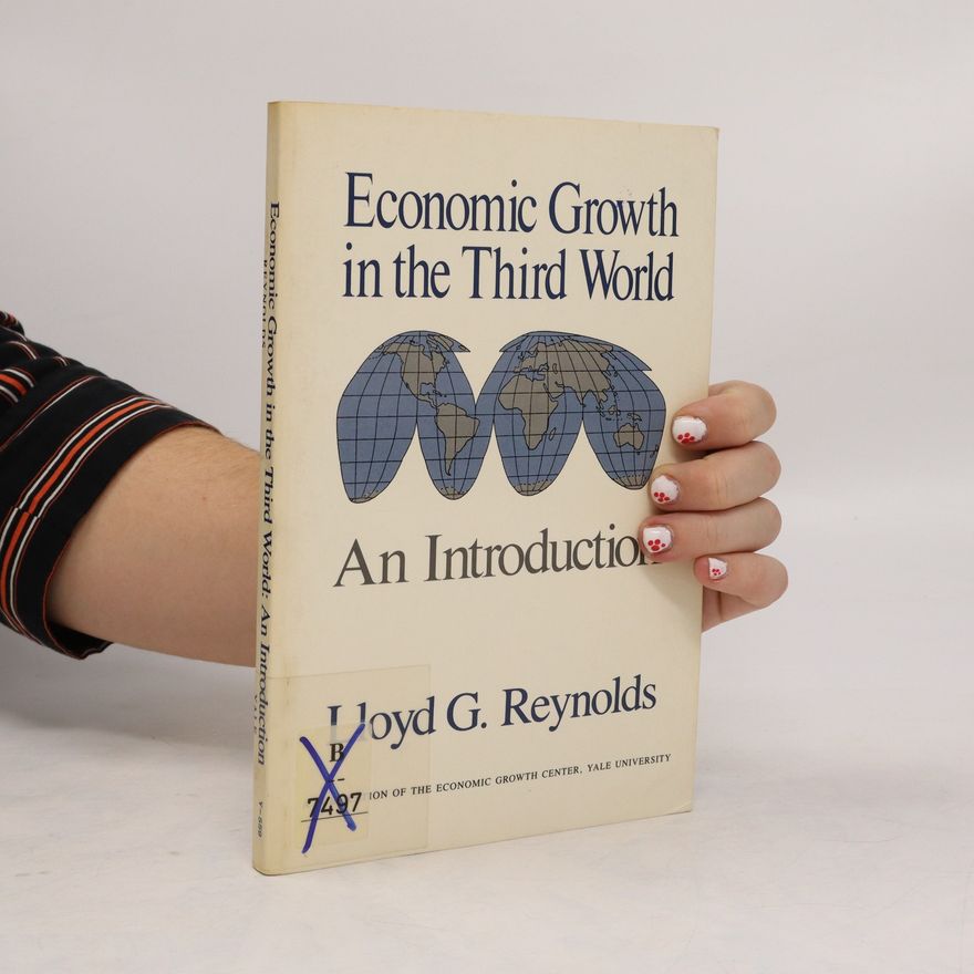 Lloyd George Reynolds Economic Growth in the Third World