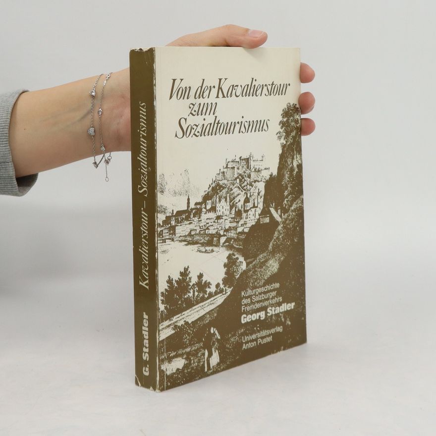 Georg Stadler Von der Kavalierstour zum Sozialtourismus