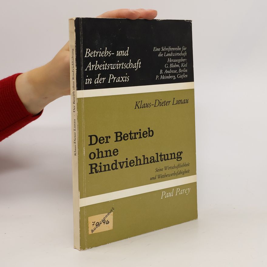 KlausDieter Lunau Der Betrieb ohne Rindviehhaltung