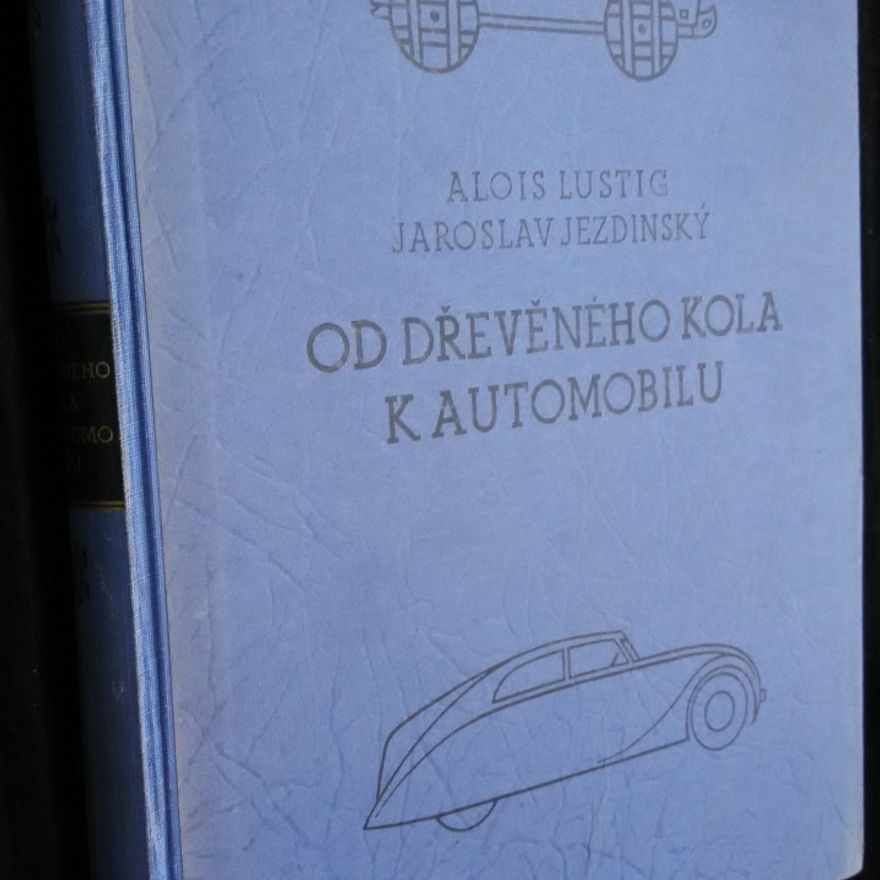 Alois Lustig Od dřevěného kola k automobilu