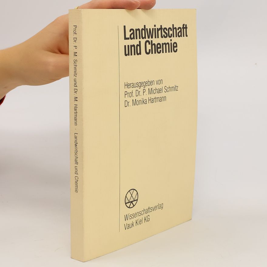Peter Michael Schmitz Landwirtschaft und Chemie