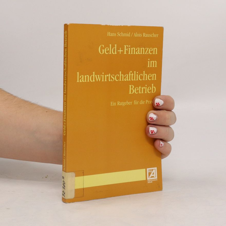 Hans Schmid Geld + Finanzen im landwirtschaftlichen Betrieb