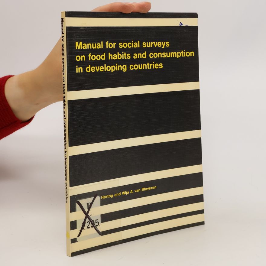 Adel P. den Hartog Manual for Social Surveys on Food Habits and Consumption in Developing Countries