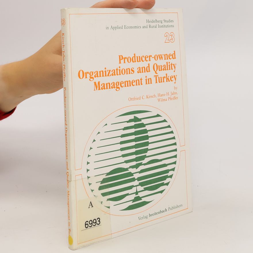 Ottfried C. Kirsch Producer owned organizations and quality management in Turkey