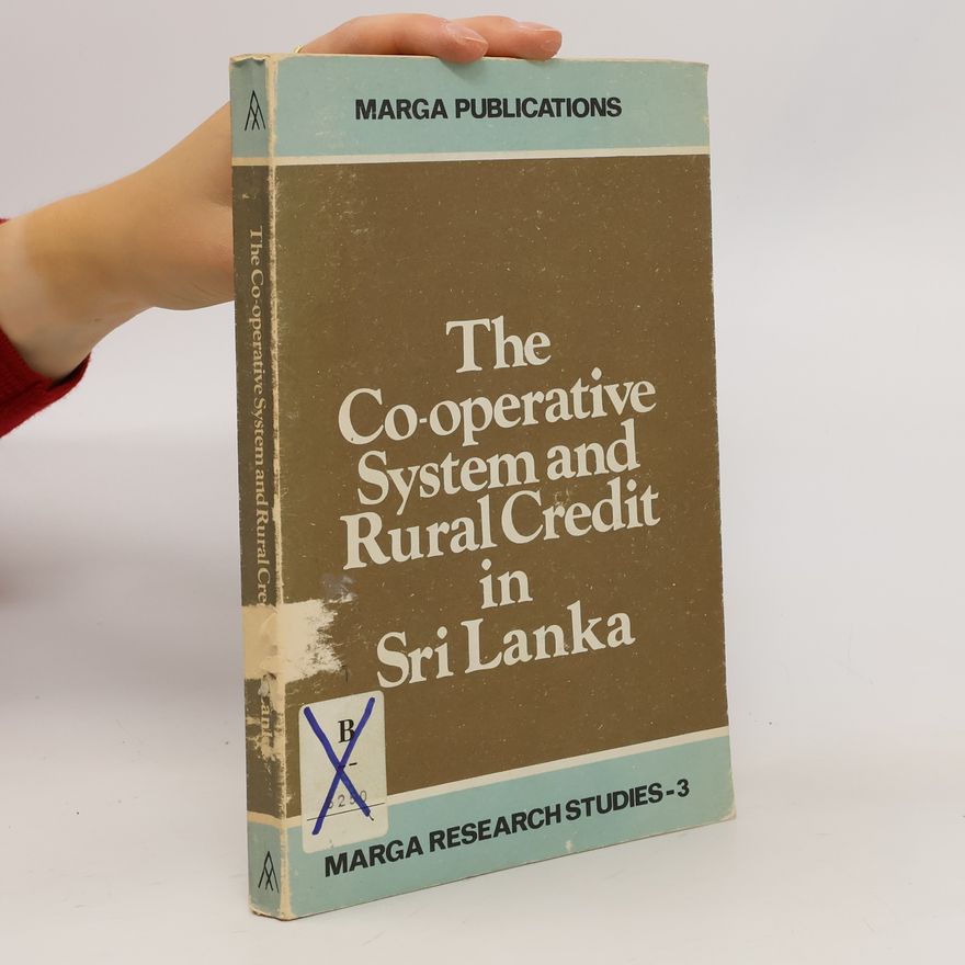Various authors The Co-operative System and Rural Credit in Sri Lanka