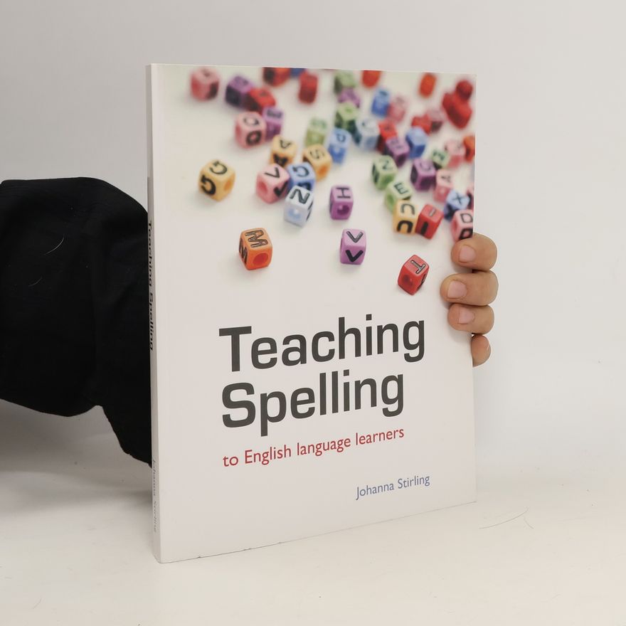 Johanna Stirling Teaching Spelling to English Language Learners