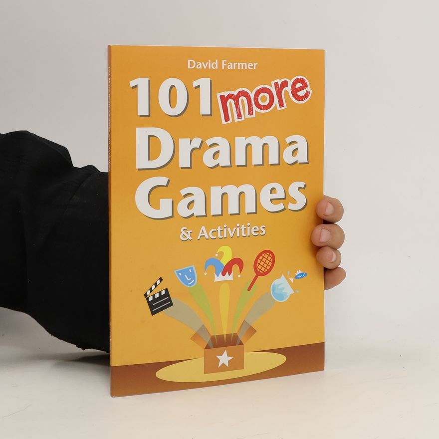 David Farmer 101 More Drama Games and Activities
