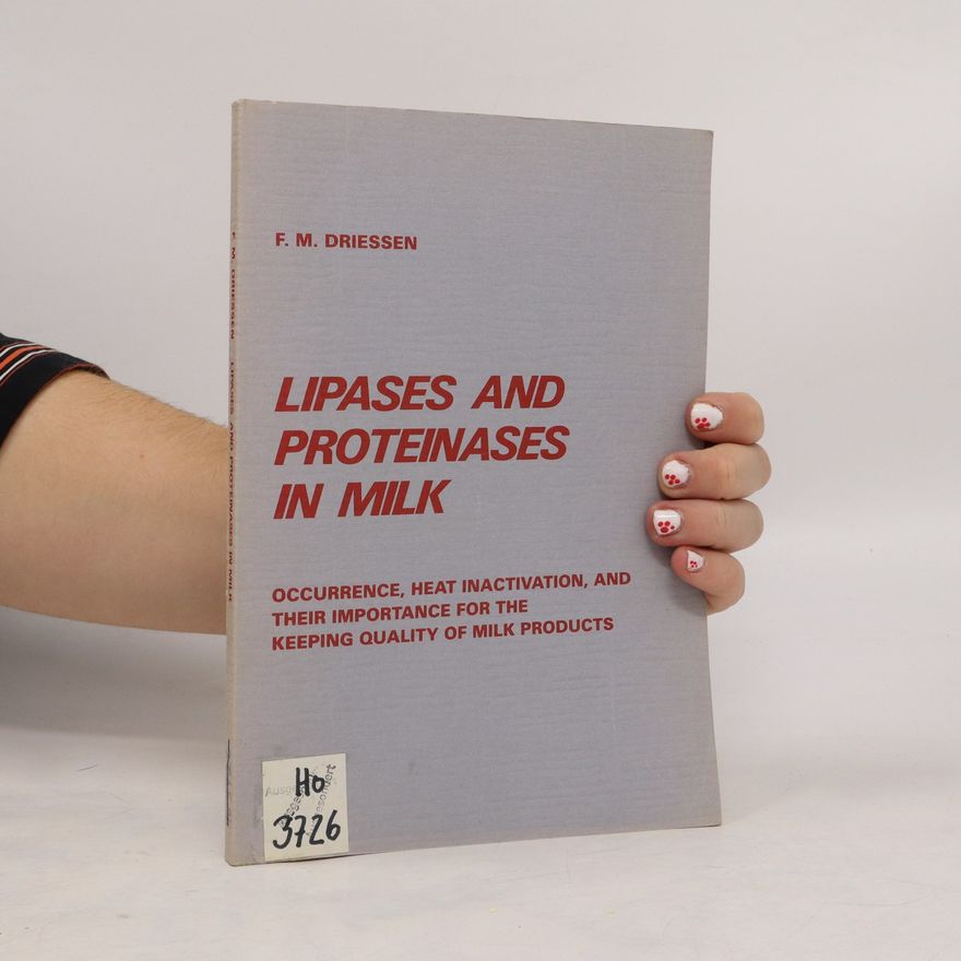 F. M. Driessen Lipases and Proteinases in Milk
