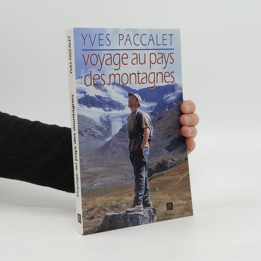 Yves Paccalet Voyage au pays des montagnes