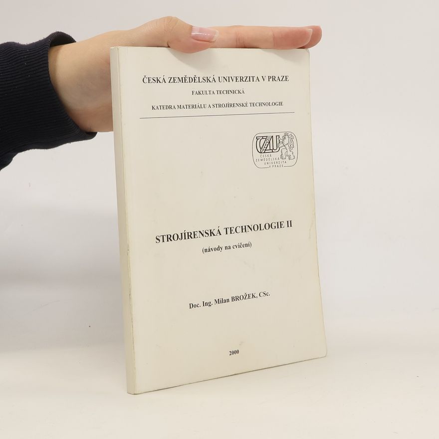 Milan Brožek Strojírenská technologie II : (návody na cvičení)