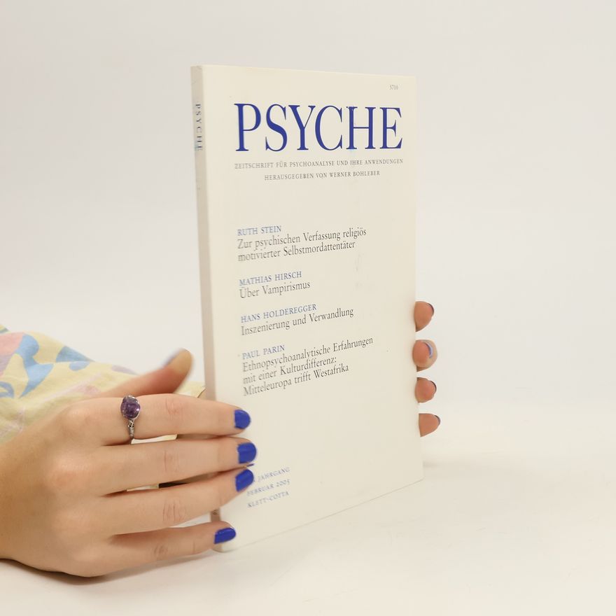 Various authors Psyche 2/2005. Zeitschrift für Psychoanalyse und ihre Anwendungen. Herausgegeben von Werner Bohleber