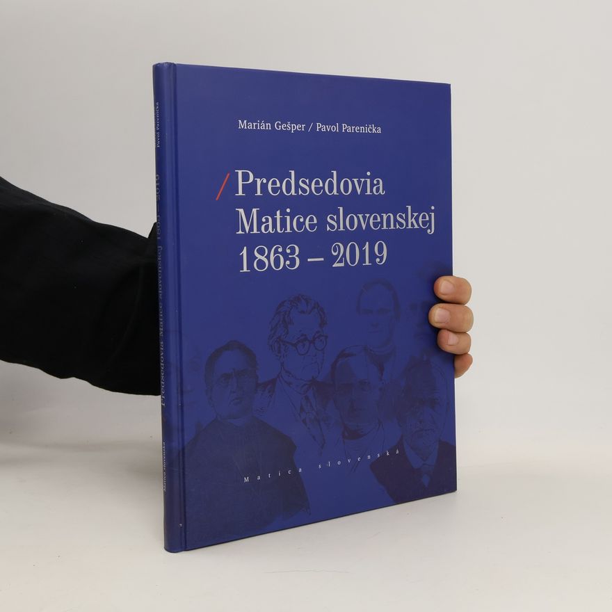 Marián Gešper Predsedovia Matice slovenskej 1863-2019