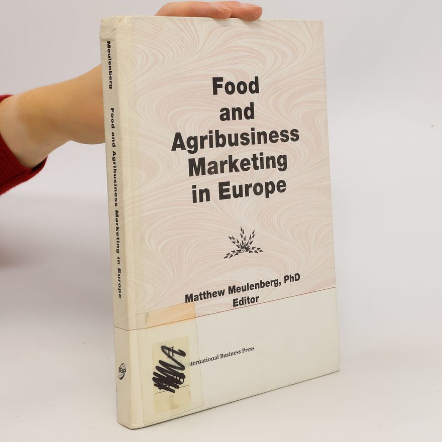 Matthew Meulenberg Food and Agribusiness Marketing in Europe