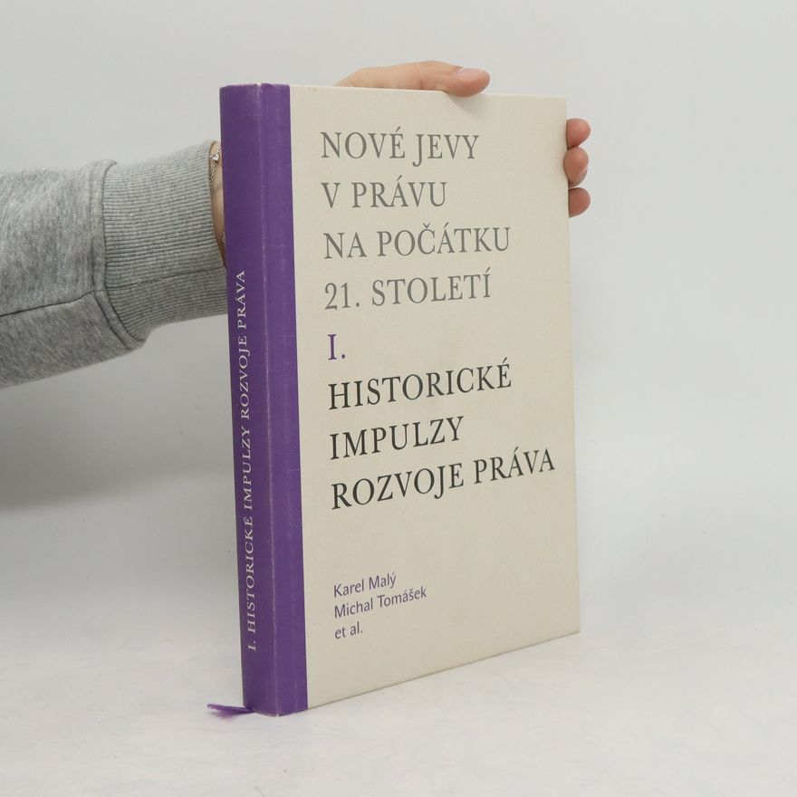 Various authors Nové jevy v právu na počátku 21. století - sv. 1 - Historické impulzy rozvoje práva