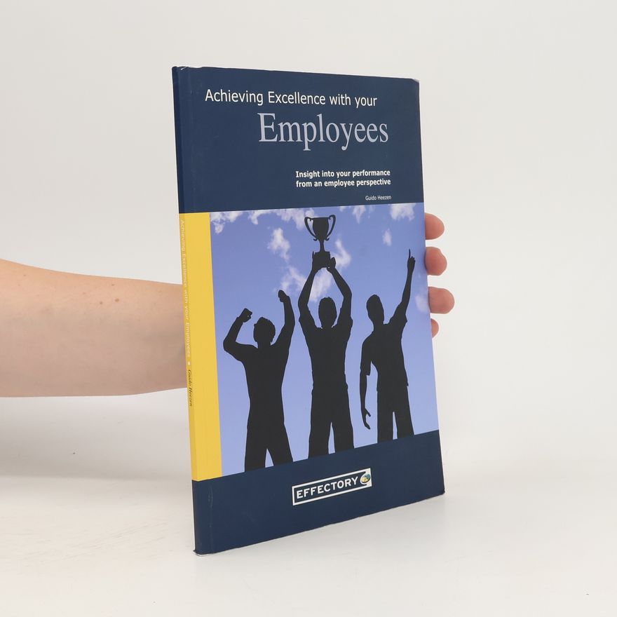 Guido Heezen Achieving Excellence with your Employees