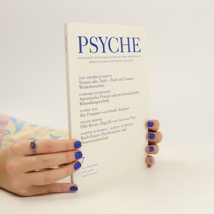 Various authors Psyche 7/2007. Zeitschrift für Psychoanalyse und ihre Anwendungen. Herausgegeben von Werner Bohleber