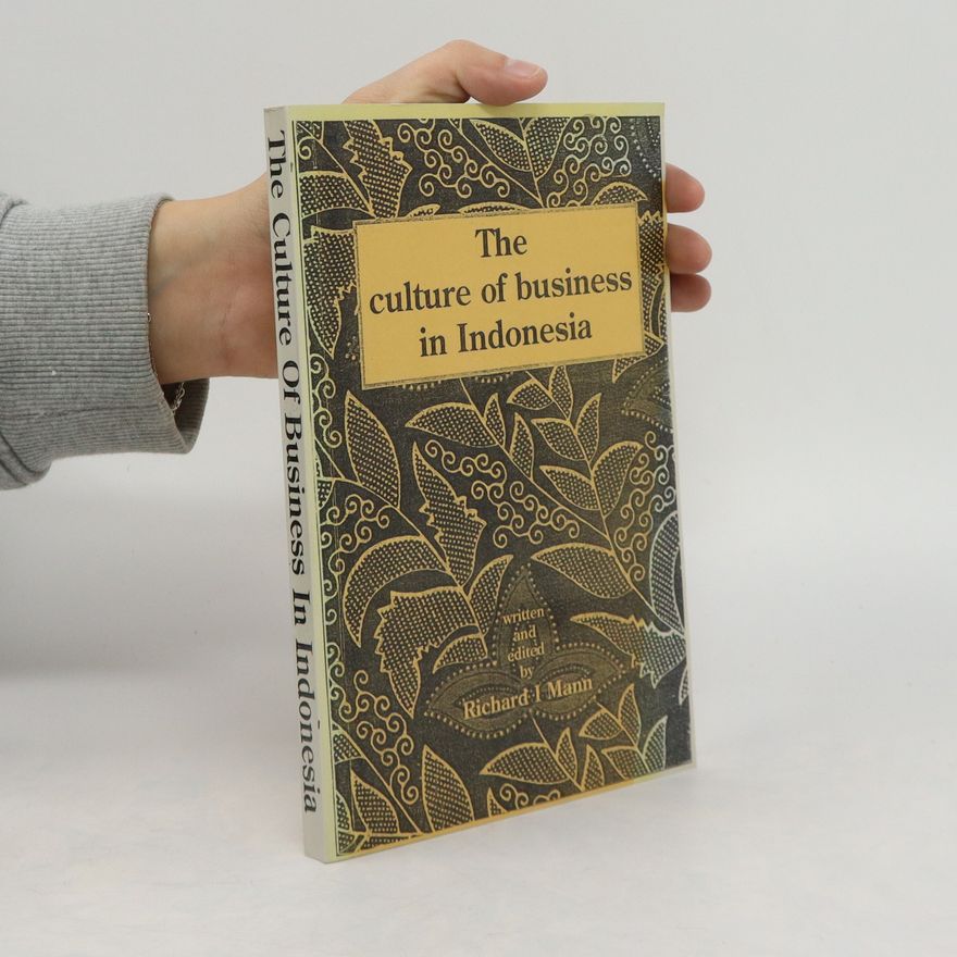Richard I. Mann The Culture of Business in Indonesia