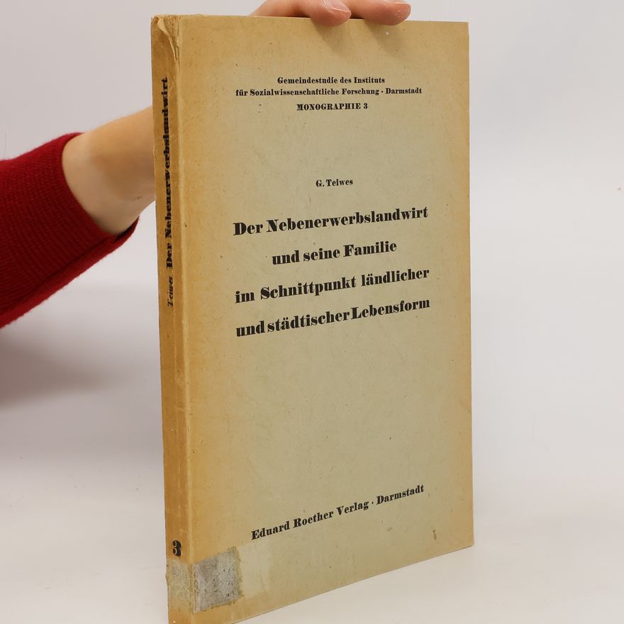 Gerhard Teiwes Der Nebenerwerbslandwirt und seine Familie im Schnittpunkt ländlicher und städtischer Lebensform 3