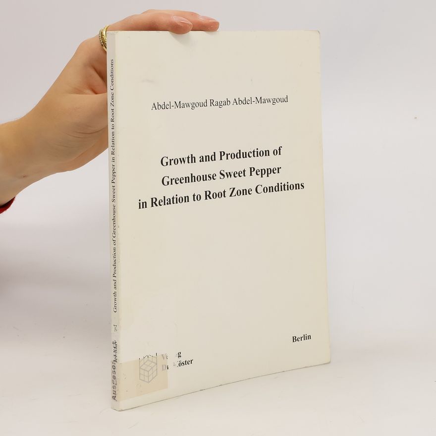 Abdel-Mawgoud Ragab Abdel-Mawgoud Growth and Production of Greenhouse Sweet Pepper in Relation to Root Zone Conditions