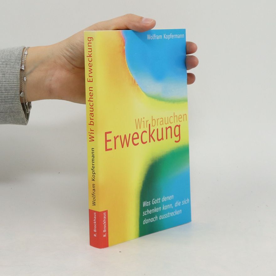 Wolfram Kopfermann Wir brauchen Erweckung