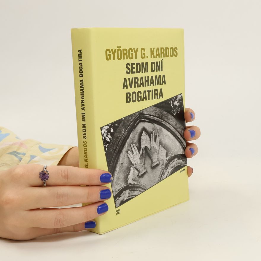 G. György Kardos Sedm dní Avrahama Bogatira