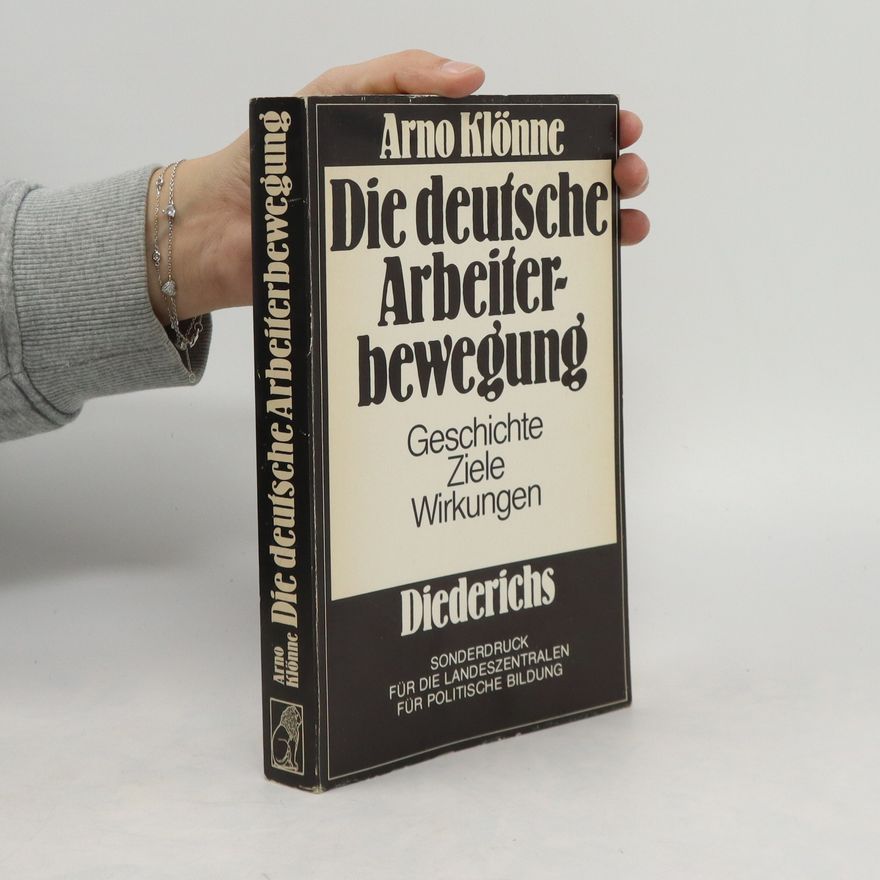 Arno Klönne Die deutsche Arbeiterbewegung