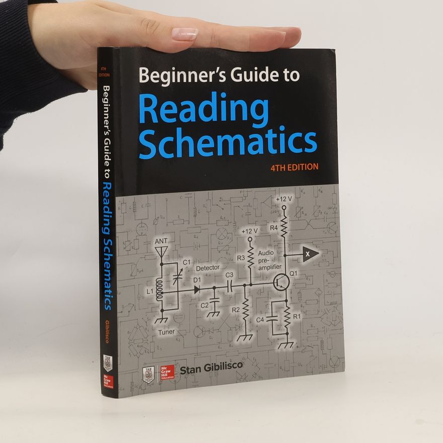 Stan Gibilisco Beginner's Guide to Reading Schematics, Fourth Edition