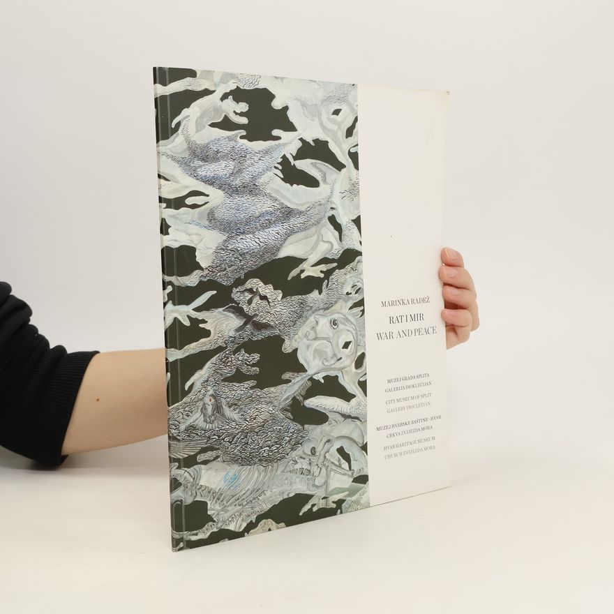 Marinka Radež Rat i mir. War and Peace