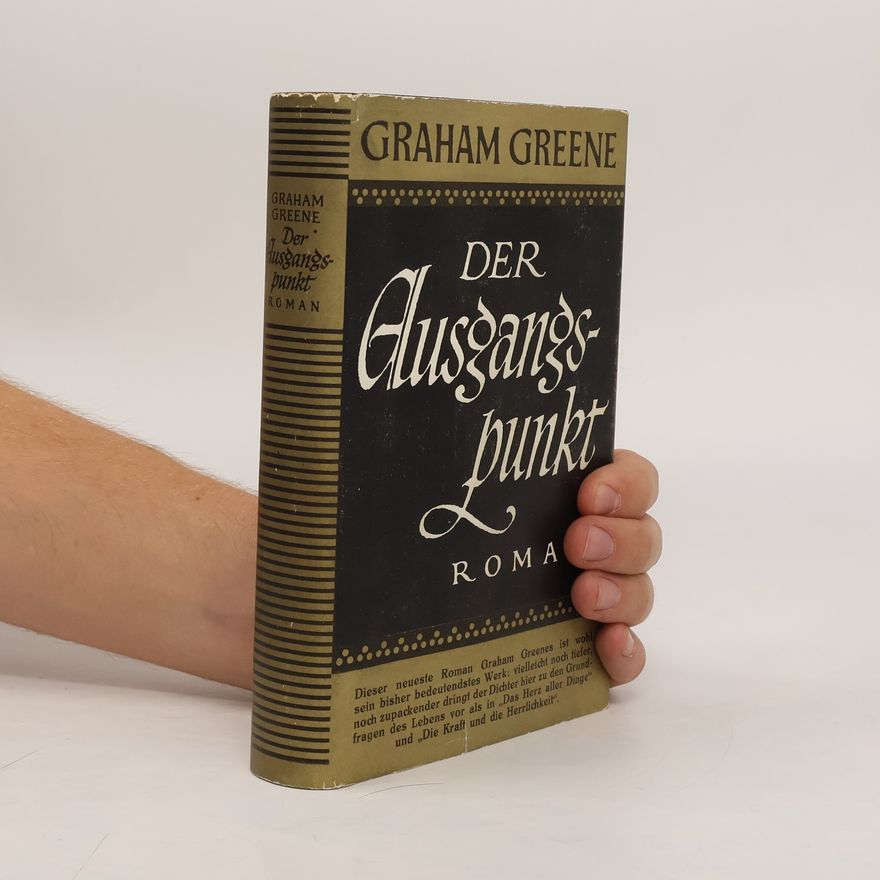 Graham Greene Der Ausgangspunkt