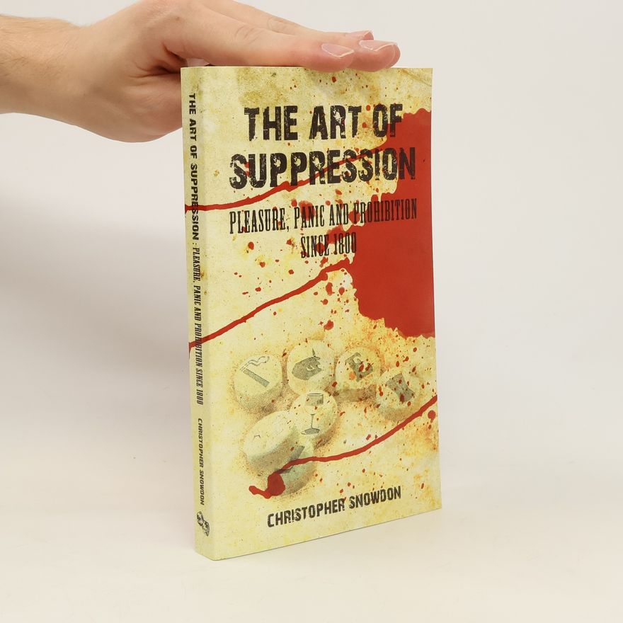 Christopher Snowdon The Art of Suppression