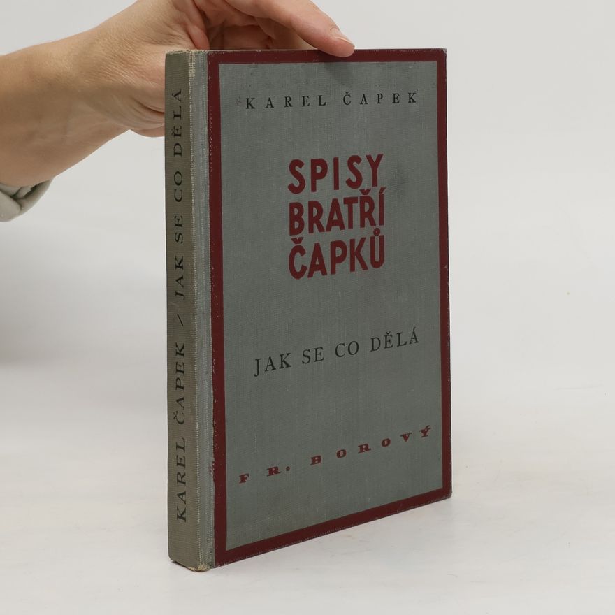 Karel Čapek Spisy bratří Čapků, Jak se co dělá