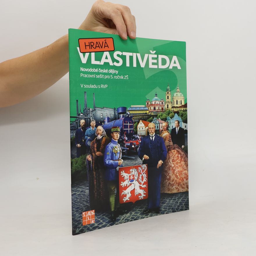 Binková Adriena a Hravá vlastivěda 5 - Novodobé české dějiny - PS pro 5. ročník ZŠ