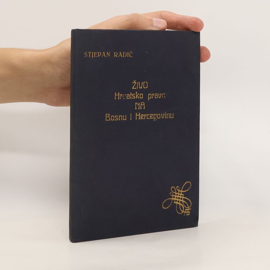 Stjepan Radić Živo hrvatsko pravo na Bosnu i Hercegovinu