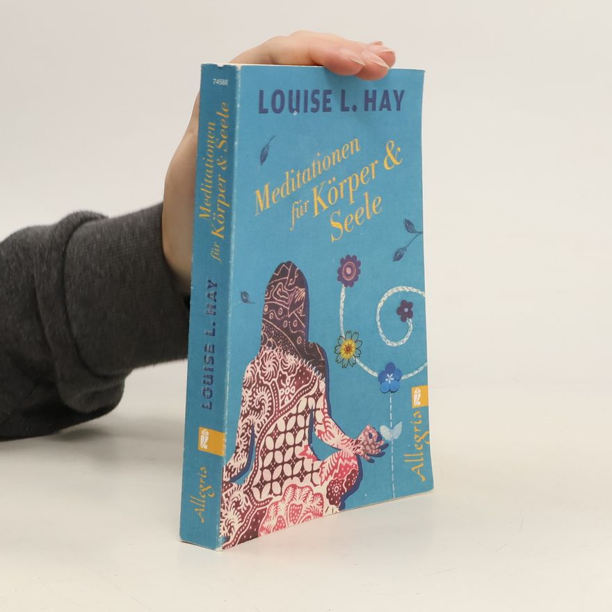 Louise Lynn Hay Meditationen für Körper und Seele