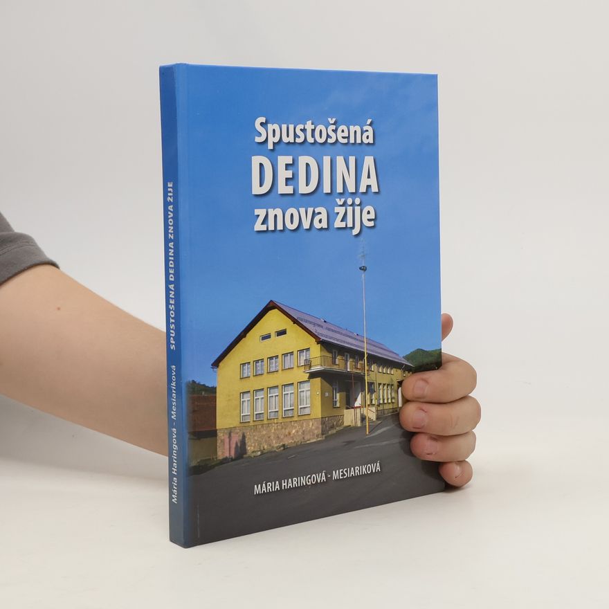 Mária Haringová Mesiariková Spustošená DEDINA znova žije
