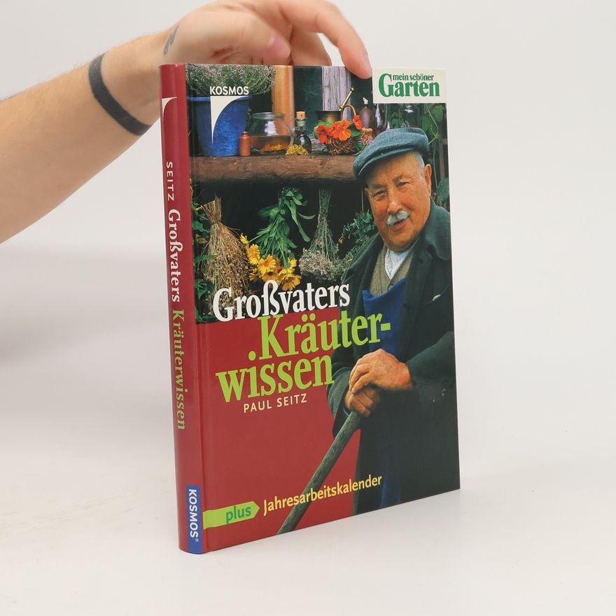 Paul Seitz Großvaters Kräuterwissen