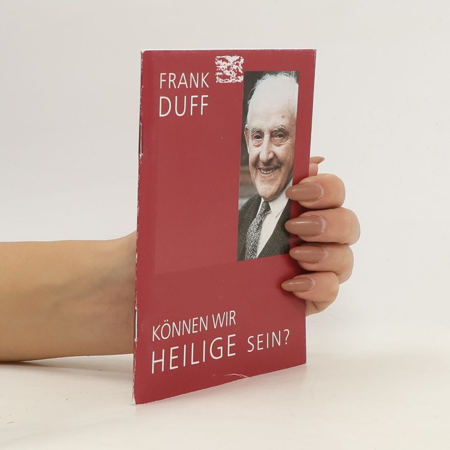 Frank Duff Können wir Heilige sein?