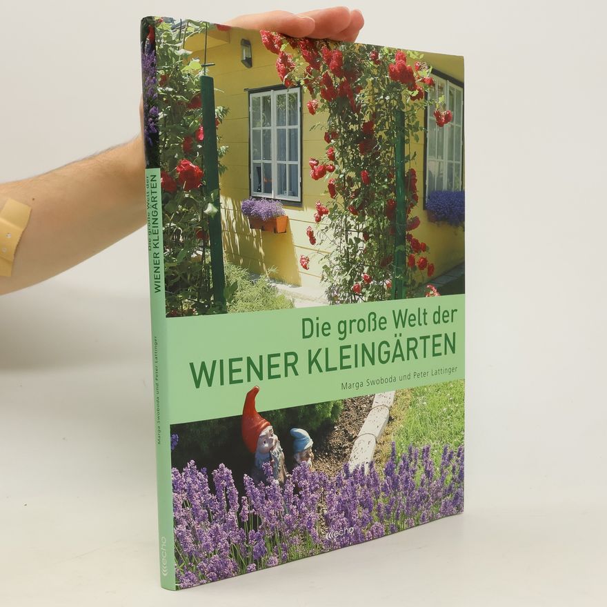 Marga Swoboda Die große Welt der Wiener Kleingärten