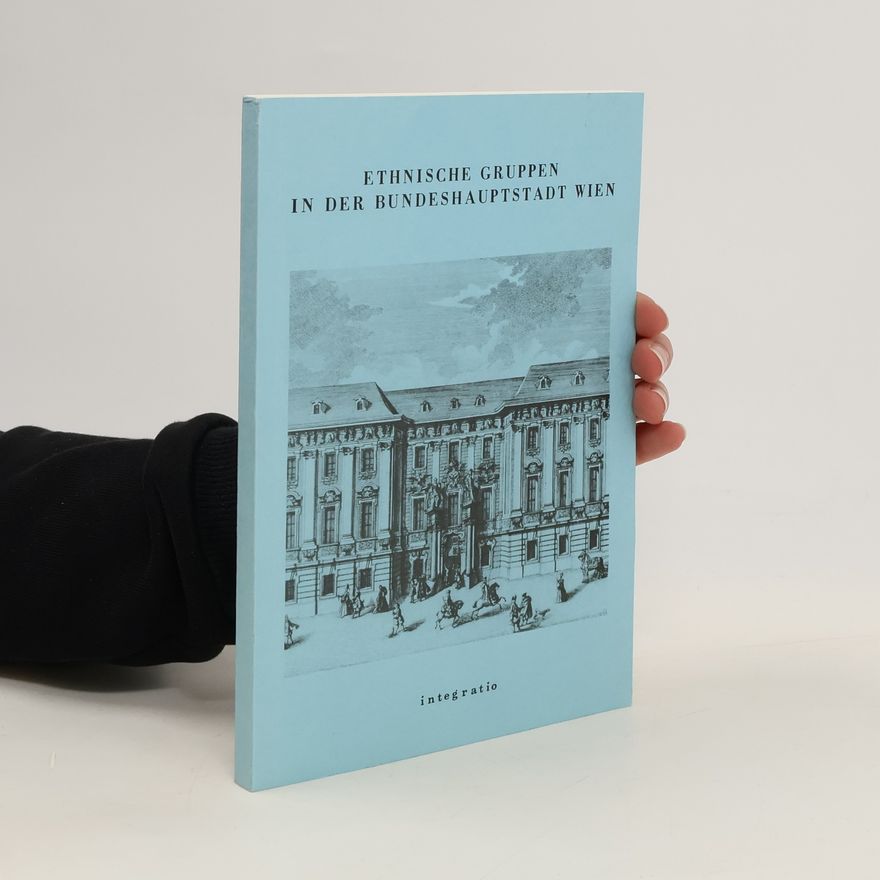 Autorenkollektiv Ethnische Gruppen in der Bundeshauptstadt Wien