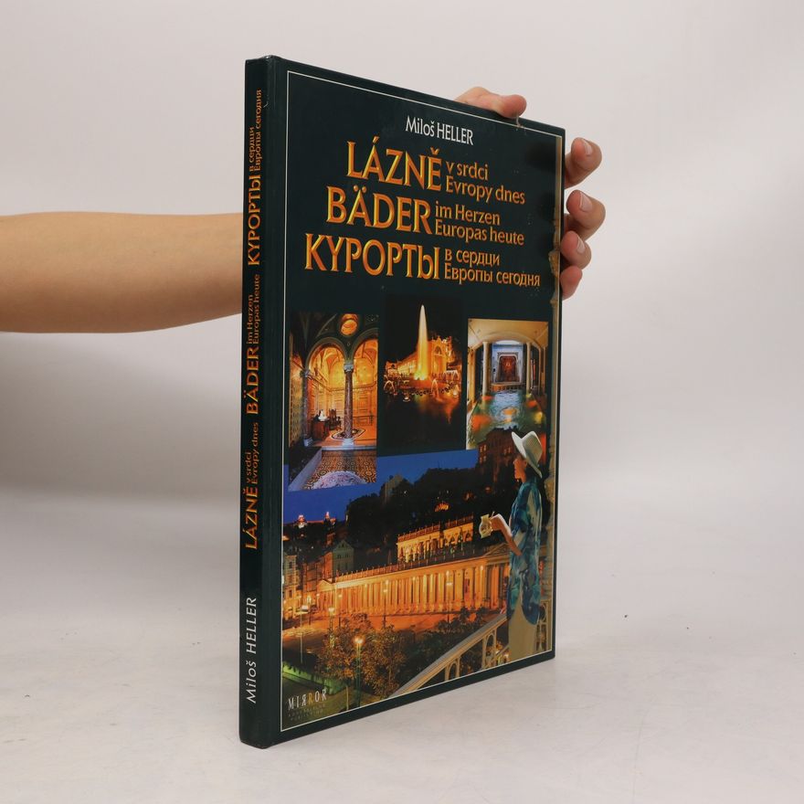 Miloš Heller Lázně v srdci Evropy dnes = Bäder im Herzen ...