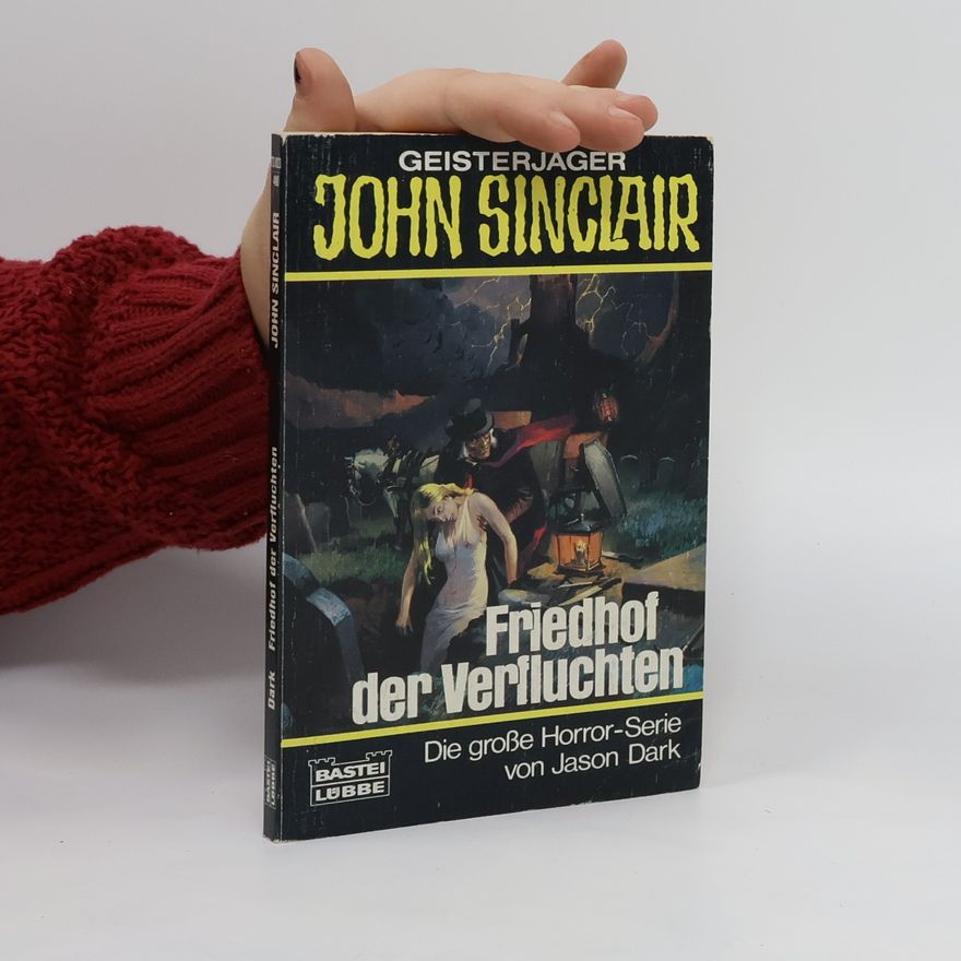 Jason Dark Geisterjager. John Sinclair. Friedhof der Verfluchten