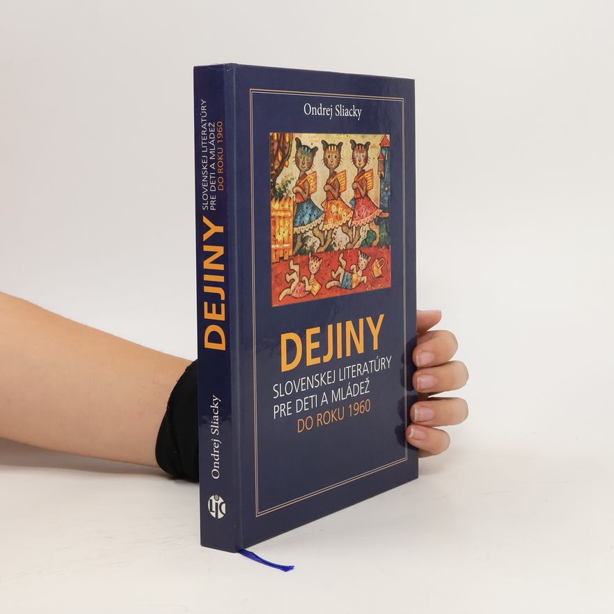 Ondrej Sliacky Dejiny slovenskej literatúry pre deti a mládež do roku 1960