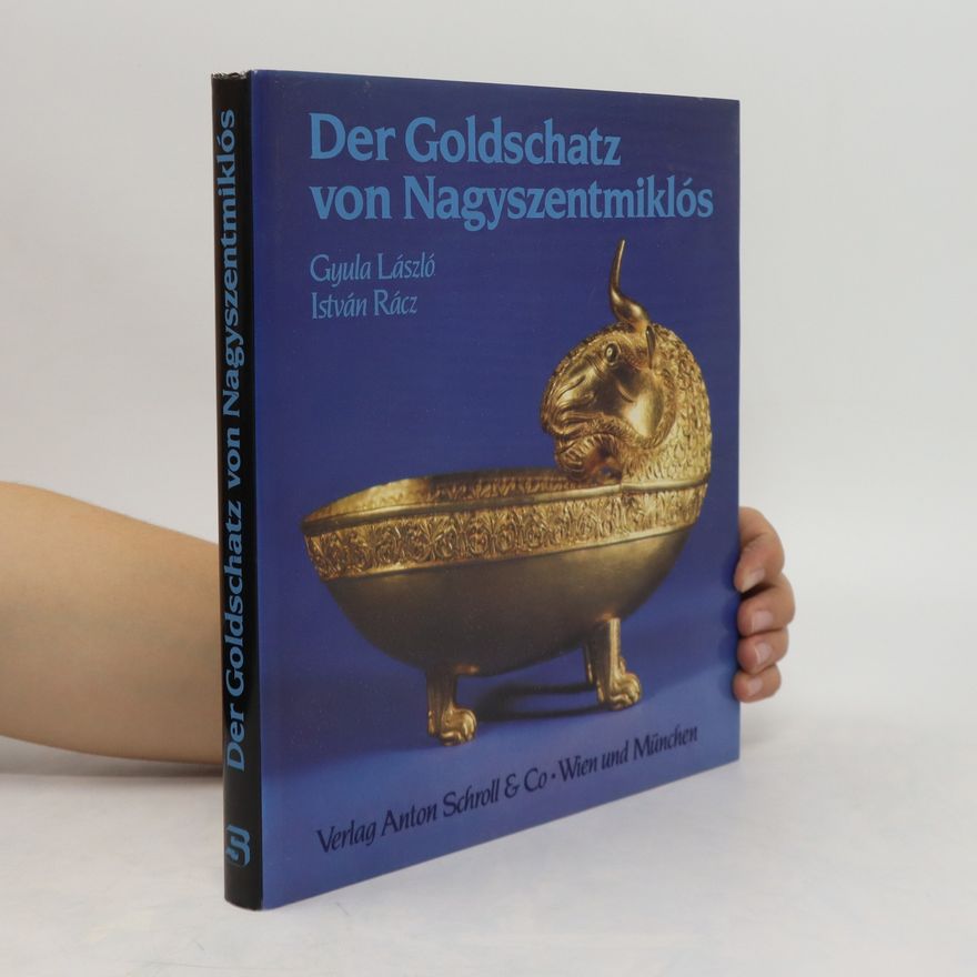 Gyula László Der Goldschatz von Nagyszentmiklós